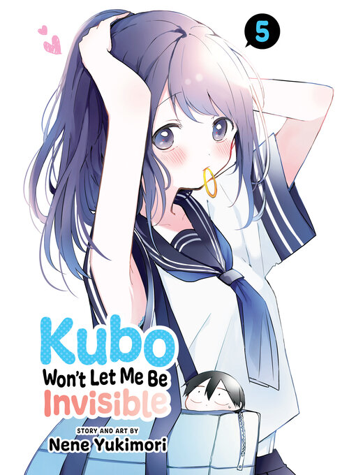 Title details for Kubo Won't Let Me Be Invisible, Volume 5 by Nene Yukimori - Wait list